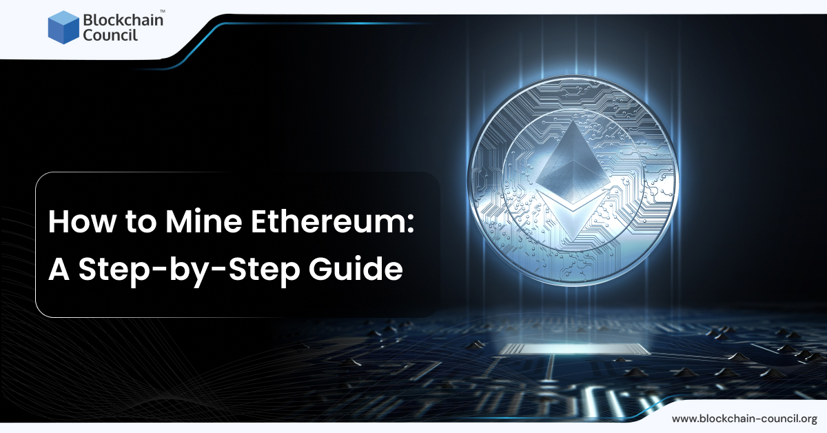 How to Mine Ethereum: A Step-by-Step Guide