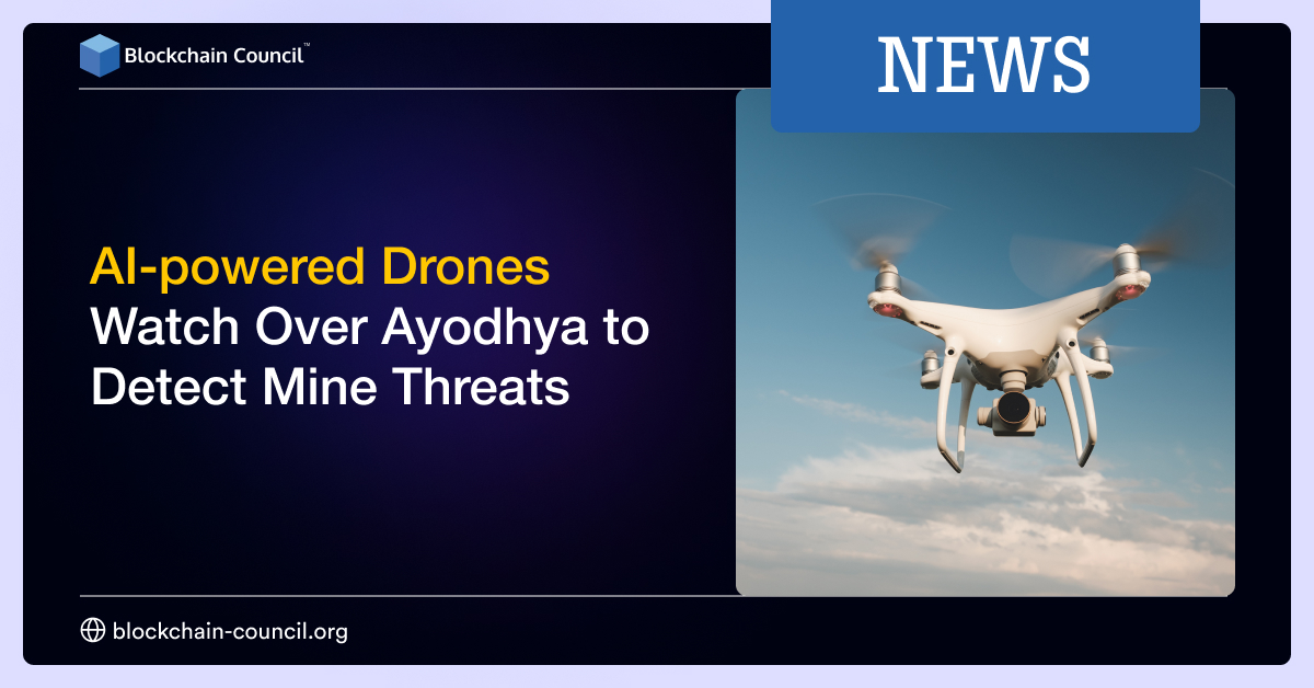 AI-powered Drones Watch Over Ayodhya to Detect Mine Threats