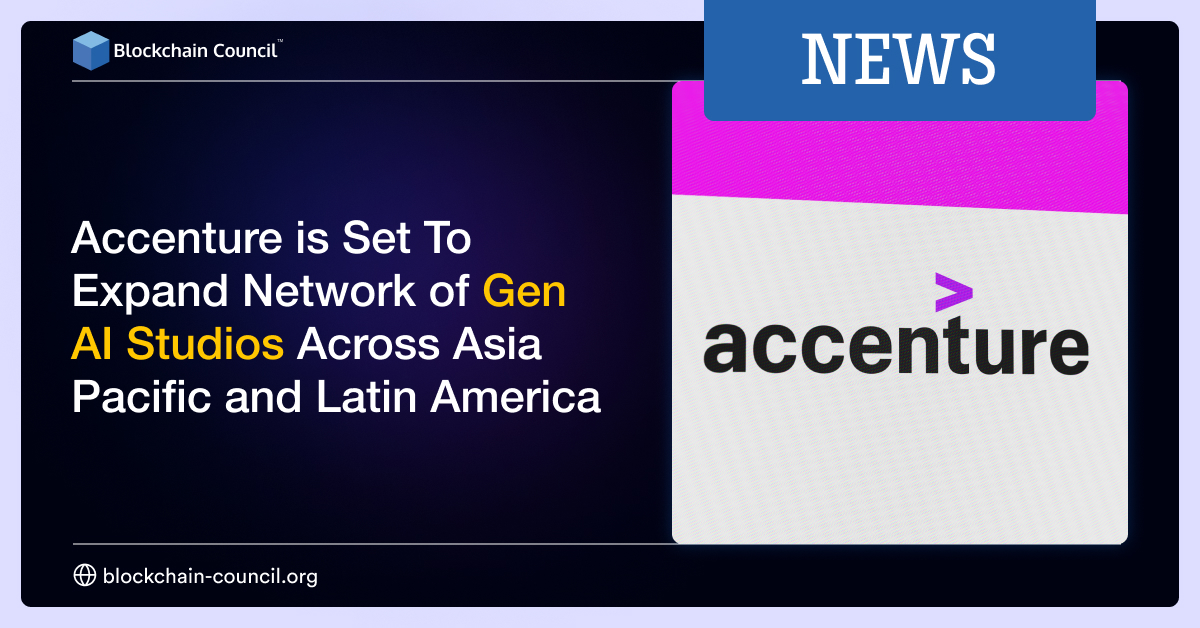 Accenture is Set To Expand Network of Gen AI Studios Across Asia Pacific and Latin America