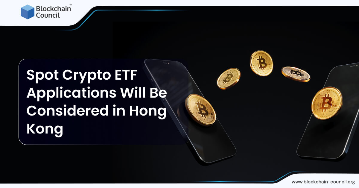 Spot Crypto ETF Applications Will Be Considered in Hong Kong