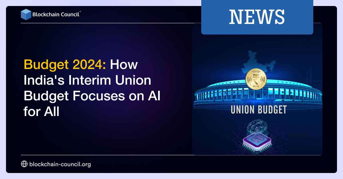 Budget 2024: How India's Interim Union Budget Focuses on AI for All