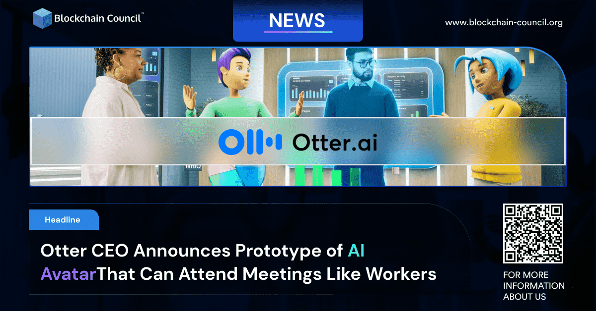 Otter CEO Announces Prototype of AI Avatars That Can Attend Meetings Like Workers