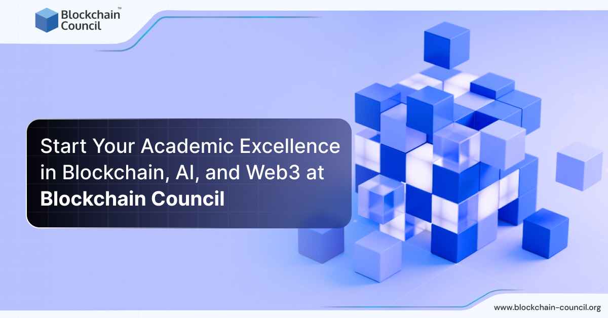 Start Your Academic Excellence in Blockchain, AI, and Web3 at Blockchain Council
