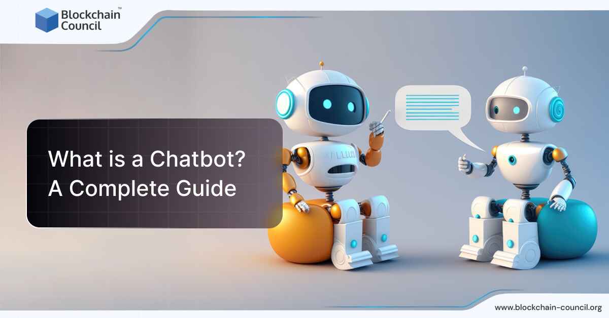 What is a Chatbot? A Complete Guide