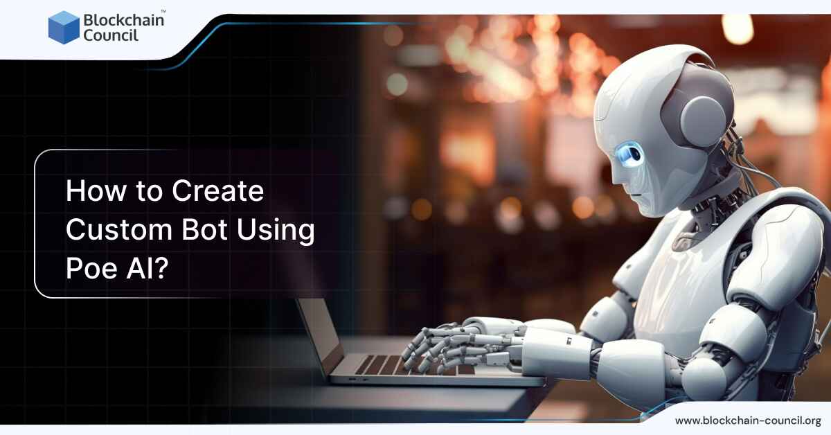 How to Create Custom Bot Using Poe AI?