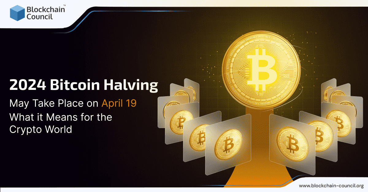 2024 Bitcoin Halving May Take Place on April 19: What it Means for the Crypto World