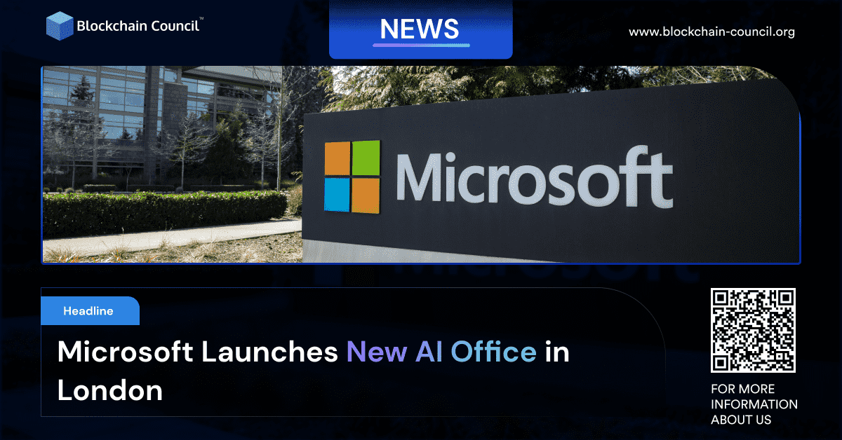 Microsoft Launches New AI Office in London