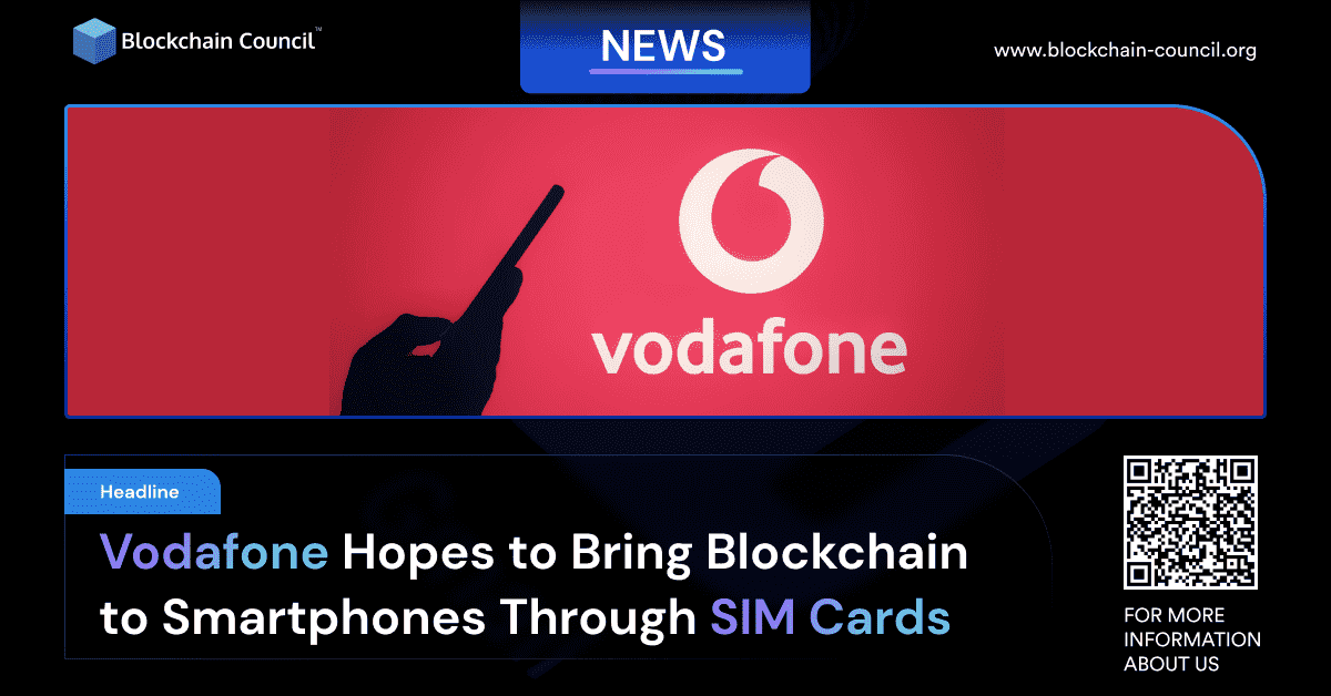 Vodafone Hopes to Bring Blockchain to Smartphones Through SIM Cards