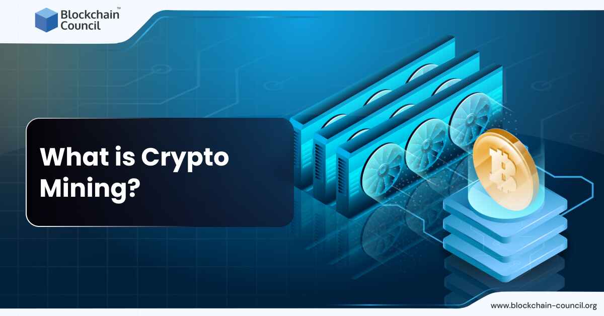 What is Crypto Mining?