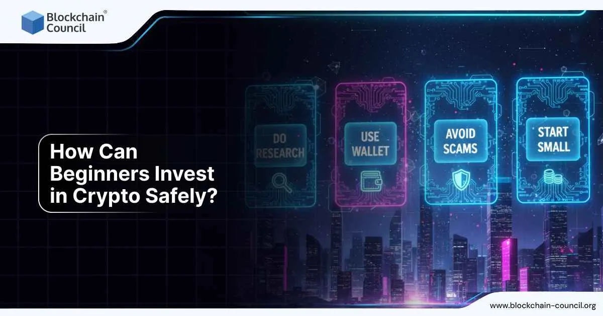 How Can Beginners Invest in Crypto Safely?