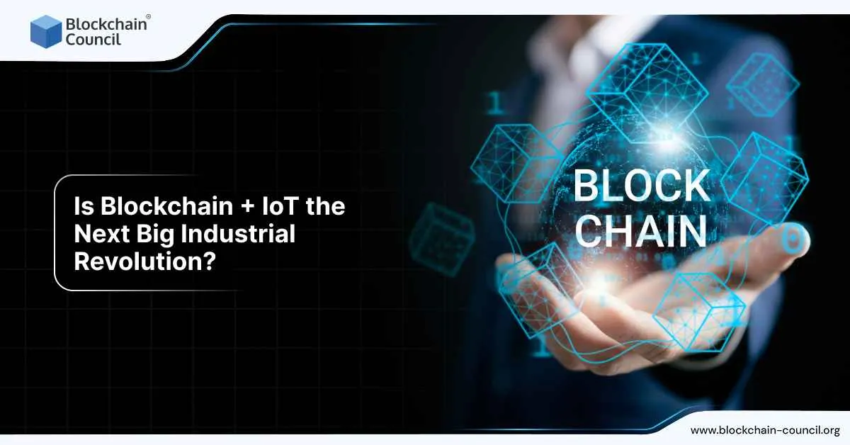 Is Blockchain + IoT the Next Big Industrial Revolution?