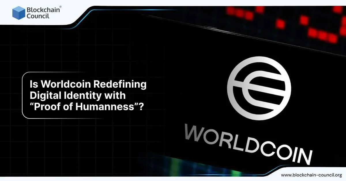 Is Worldcoin Redefining Digital Identity with “Proof of Humanness”?