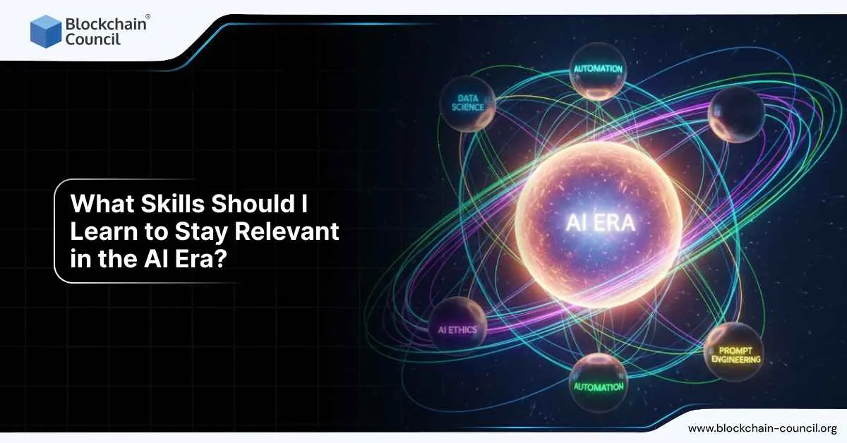 What Skills Should I Learn to Stay Relevant in the AI Era?