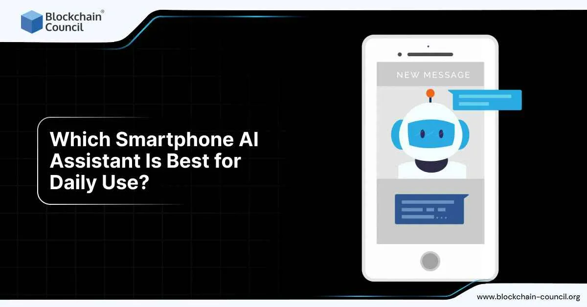 Which Smartphone AI Assistant Is Best for Daily Use in 2025-2026?